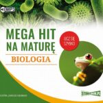 Tytuł: Mega hit na maturę Biologia
Autor: Jadwiga Wołowska, Renata Biernacka
Wydawnictwo: Storybox
Formaty: MP3