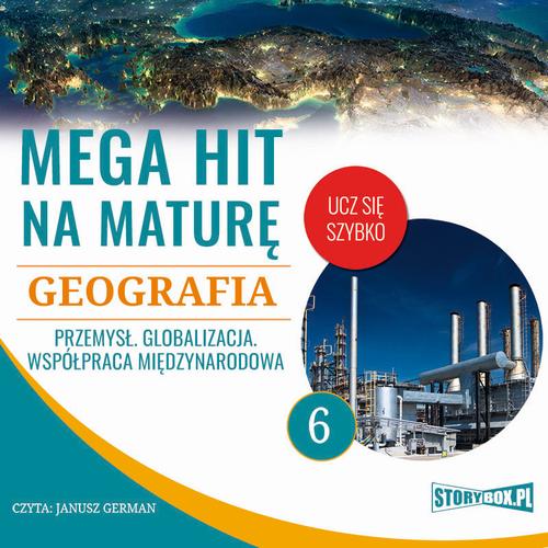 Tytuł: Mega hit na maturę. Geografia 6. Przemysł. Globalizacja. Współpraca międzynarodowa
Autor: Adam Sochaczewski, Anna Borowicz, Karolina Wolszczak
Wydawnictwo: Storybox
Formaty: MP3
