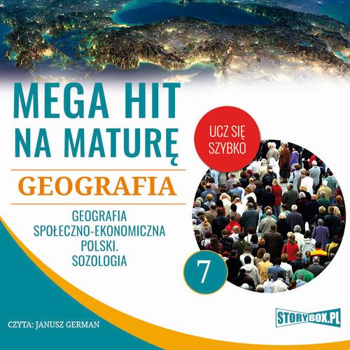 Tytuł: Mega hit na maturę. Geografia 7. Geografia społeczno-ekonomiczna Polski. Sozologia
Autor: Adam Sochaczewski, Anna Borowicz, Karolina Wolszczak
Wydawnictwo: Storybox
Formaty: MP3