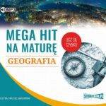 Tytuł: Mega hit na maturę Geografia
Autor: Adam Sochaczewski, Anna Borowicz, Karolina Wolszczak
Wydawnictwo: Storybox
Formaty: MP3