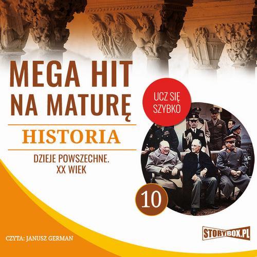 Mega hit na maturę. Historia 10. Dzieje powszechne. XX wiek — okładka audiobooka