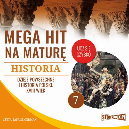 Mega hit na maturę. Historia 7. Dzieje powszechne i historia Polski. XVIII wiek — okładka audiobooka