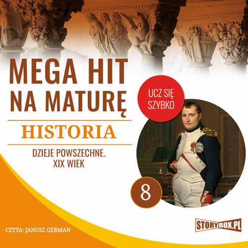 Mega hit na maturę. Historia 8. Dzieje powszechne. XIX wiek — okładka audiobooka
