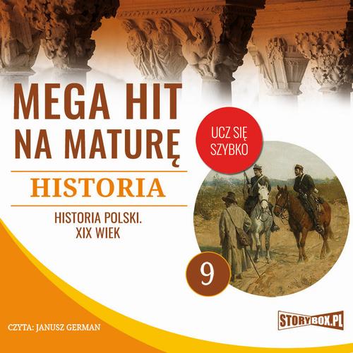 Mega hit na maturę. Historia 9. Historia Polski. XIX wiek — okładka audiobooka