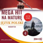 Tytuł: Mega hit na maturę. Język polski 4. Romantyzm
Autor: Małgorzata Choromańska
Wydawnictwo: Storybox
Formaty: MP3