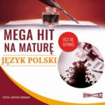 Tytuł: Mega hit na maturę Język polski
Autor: Małgorzata Choromańska
Wydawnictwo: Storybox
Formaty: MP3