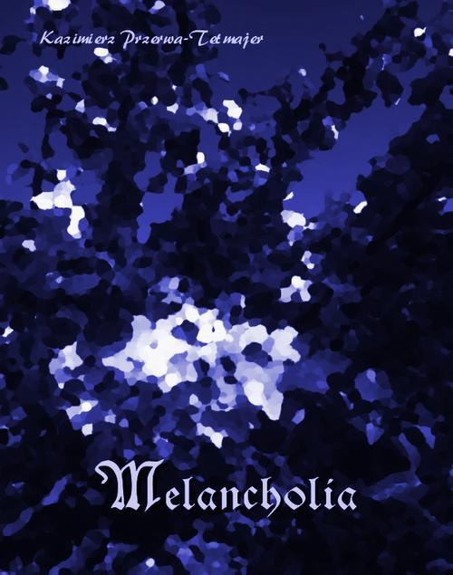 Tytuł: Melancholia
Autor: Kazimierz Przerwa-Tetmajer
Wydawnictwo: Armoryka
Formaty: MOBI, EPUB