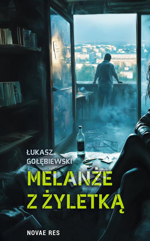 Tytuł: Melanże z żyletką
Autor: Łukasz Gołębiewski
Wydawnictwo: Novae Res
Formaty: MOBI, EPUB