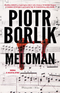 Tytuł: Meloman
Autor: Piotr Borlik
Wydawnictwo: Prószyński Media
Formaty: EPUB, MOBI