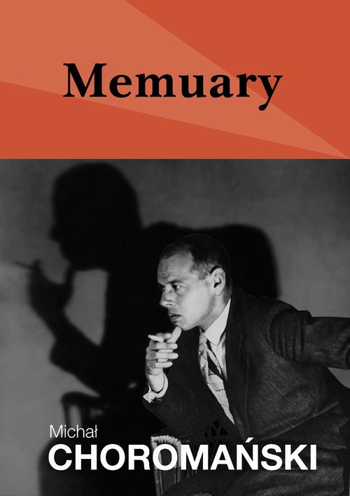 Tytuł: Memuary
Autor: Michał Choromański
Wydawnictwo: Estymator
Formaty: MOBI, PDF, EPUB
