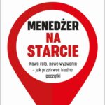 Tytuł: Menedżer na starcie
Autor: Julie Zhuo
Wydawnictwo: MT Biznes
Formaty: MOBI, EPUB