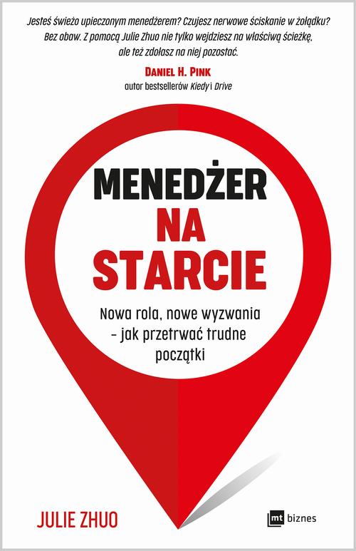 Tytuł: Menedżer na starcie
Autor: Julie Zhuo
Wydawnictwo: MT Biznes
Formaty: MOBI, EPUB