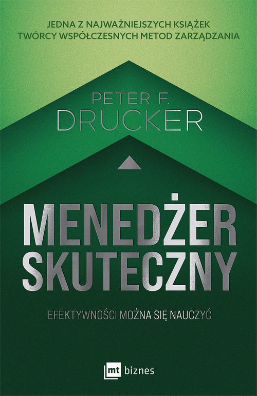 Tytuł: Menedżer skuteczny
Autor: Peter F. Drucker
Wydawnictwo: MT Biznes
Formaty: EPUB, MOBI