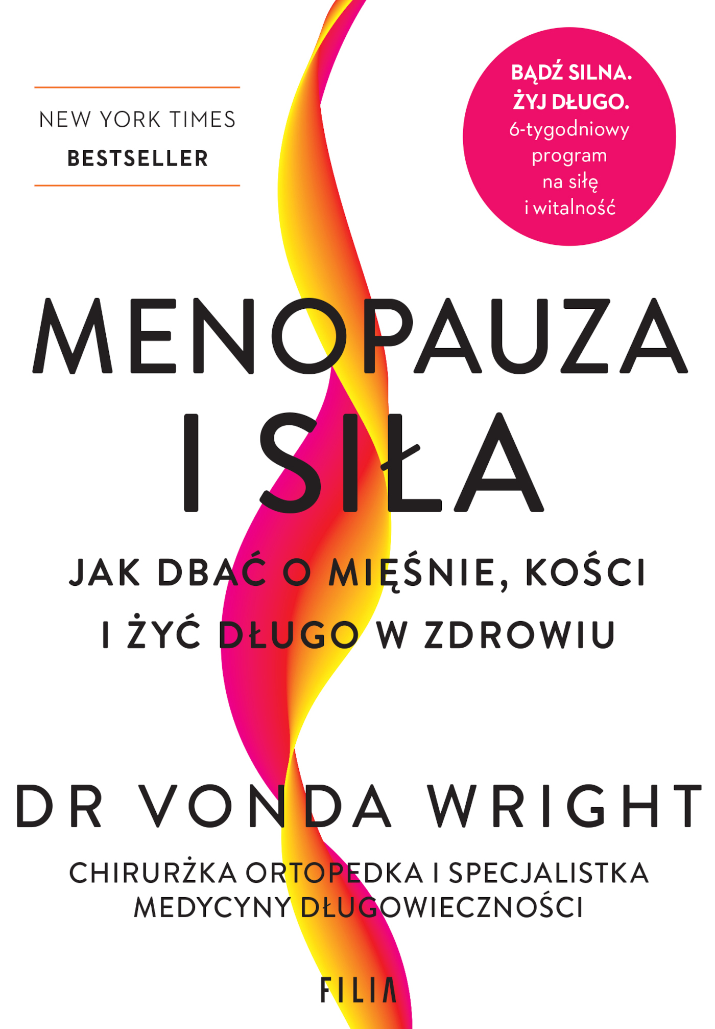 Tytuł: Menopauza i siła. Jak dbać o mięśnie, kości i żyć długo w zdrowiu
Autor: Vonda Wright
Wydawnictwo: FILIA
Formaty: EPUB, MOBI