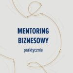 Tytuł: Mentoring biznesowy. Praktycznie
Autor: Piotr Ciacek
Wydawnictwo: Bookplan.pl Joanna Zimny
Formaty: MOBI, EPUB
