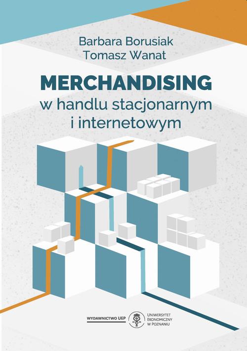 Tytuł: Merchandising w handlu stacjonarnym i internetowym
Autor: Barbara Borusiak, Tomasz Wanat
Wydawnictwo: Uniwersytet Ekonomiczny w Poznaniu
Formaty: PDF