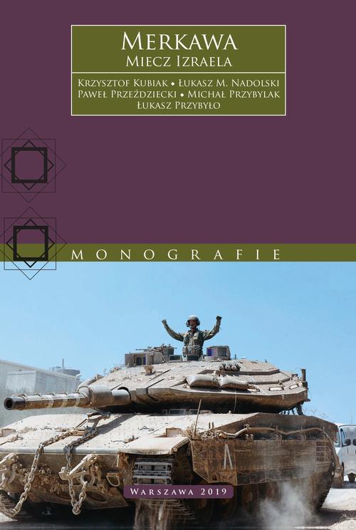 Tytuł: Merkawa. Miecz Izraela
Autor: Krzysztof Kubiak, Łukasz Mamert Nadolski, Paweł Przeździecki, Michał Przybylak, Łukasz Przybyło
Wydawnictwo: Tetragon
Formaty: EPUB, PDF, MOBI