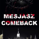 Tytuł: Mesjasz. Comeback
Autor: Leszek Kumański
Wydawnictwo: Novae Res
Formaty: EPUB, MOBI