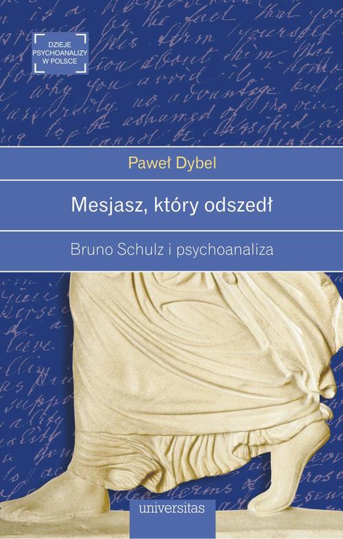 Tytuł: Mesjasz, który odszedł
Autor: Paweł Dybel
Wydawnictwo: Universitas
Formaty: PDF