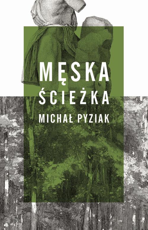 Tytuł: Męska ścieżka
Autor: Michał Pyziak
Wydawnictwo: Liberum Verbum
Formaty: MOBI, EPUB