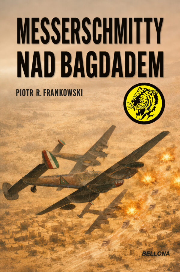 Tytuł: Messerschmitty nad Bagdadem
Autor: Piotr R. Frankowski
Wydawnictwo: Bellona
Formaty: EPUB, MOBI