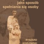 Tytuł: Męstwo jako sposób spełniania się osoby
Autor: Ryszard Kozłowski
Wydawnictwo: Uniwersytet Pomorski w Słupsku
Formaty: PDF
