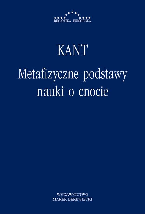 Tytuł: Metafizyczne podstawy nauki o cnocie
Autor: Immanuel Kant
Wydawnictwo: Marek Derewiecki
Formaty: PDF