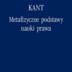Tytuł: Metafizyczne podstawy nauki prawa
Autor: Immanuel Kant
Wydawnictwo: Marek Derewiecki
Formaty: PDF