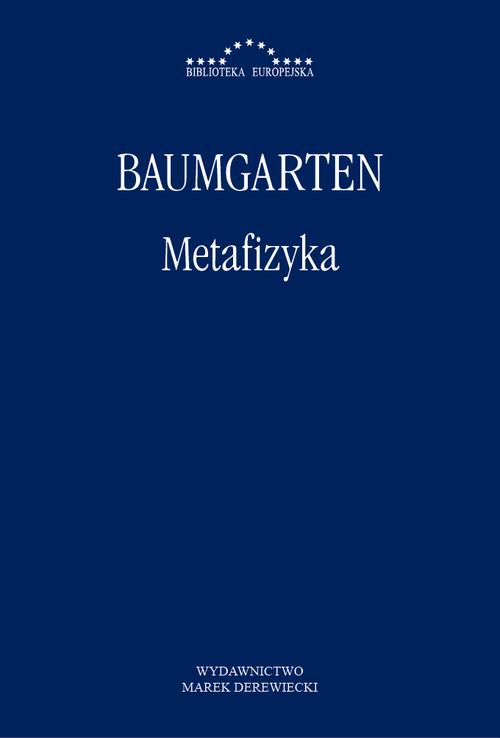 Tytuł: Metafizyka
Autor: Aleksander Baumgarten
Wydawnictwo: Marek Derewiecki
Formaty: PDF