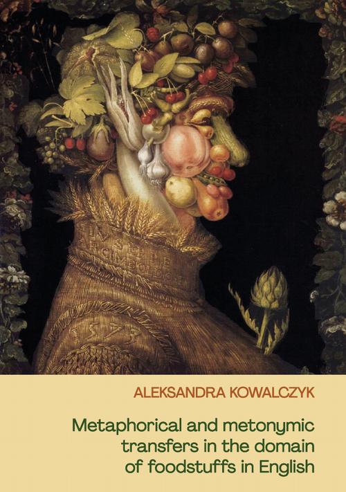 Tytuł: Metaphorical and metonymic transfers in the domain of foodstuffs in English
Autor: Aleksandra Kowalczyk
Wydawnictwo: Uniwersytet w Siedlcach
Formaty: PDF