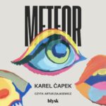 Tytuł: Meteor
Autor: Karel Čapek
Wydawnictwo: Wydawnictwo Błysk
Formaty: MP3