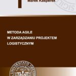 Tytuł: Metoda agile w zarządzaniu projektem logistycznym
Autor: Marek Kasperek
Wydawnictwo: Wydawnictwo Uniwersytetu Ekonomicznego w Katowicach
Formaty: PDF