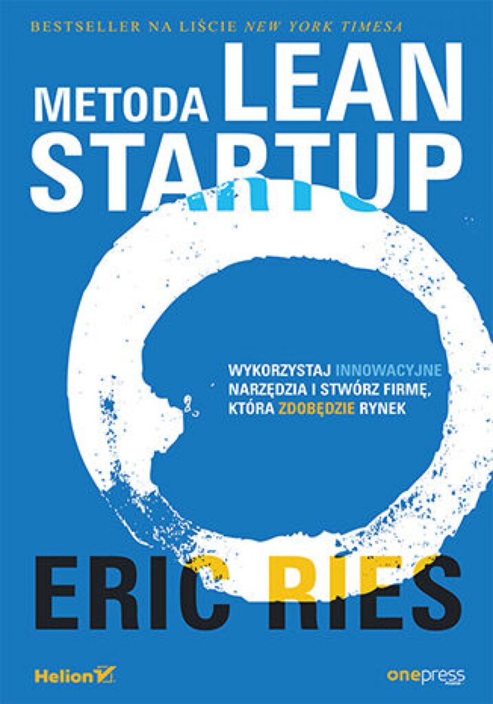 Metoda Lean Startup. Wykorzystaj innowacyjne narzędzia i stwórz firmę, która zdobędzie rynek — okładka