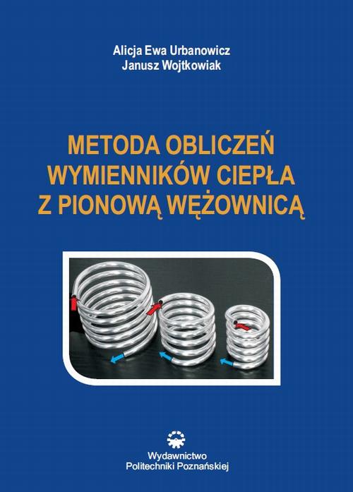 Tytuł: Metoda obliczeń wymienników ciepła z pionową wężownicą
Autor: Urbanowicz Alicja Ewa, Wojtkowiak Janusz
Wydawnictwo: Wydawnictwo Politechniki Poznańskiej
Formaty: PDF
