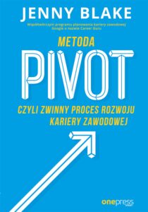 Metoda Pivot, czyli zwinny proces rozwoju kariery zawodowej — okładka e-booka