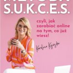 Metoda S.U.K.C.E.S., czyli jak zarabiać online na tym, co już wiesz. — okładka e-booka