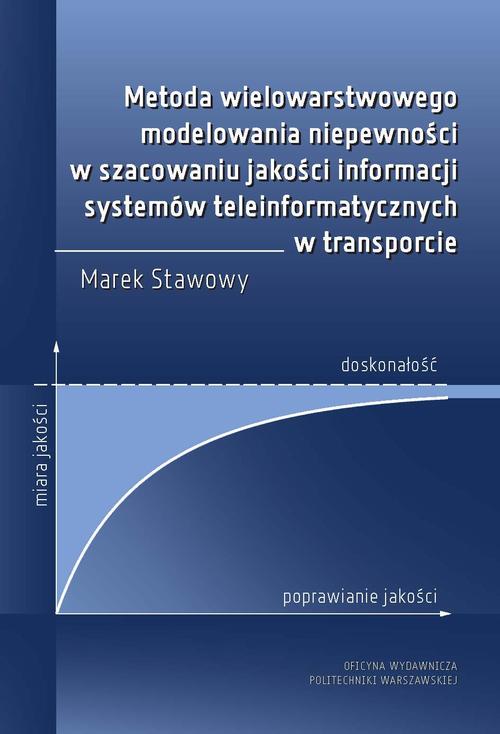 Tytuł: Metoda wielowarstwowego modelowania niepewności w szacowaniu jakości informacji systemów teleinformatycznych w transporcie
Autor: Marek Stawowy
Wydawnictwo: Oficyna Wydawnicza Politechniki Warszawskiej
Formaty: PDF