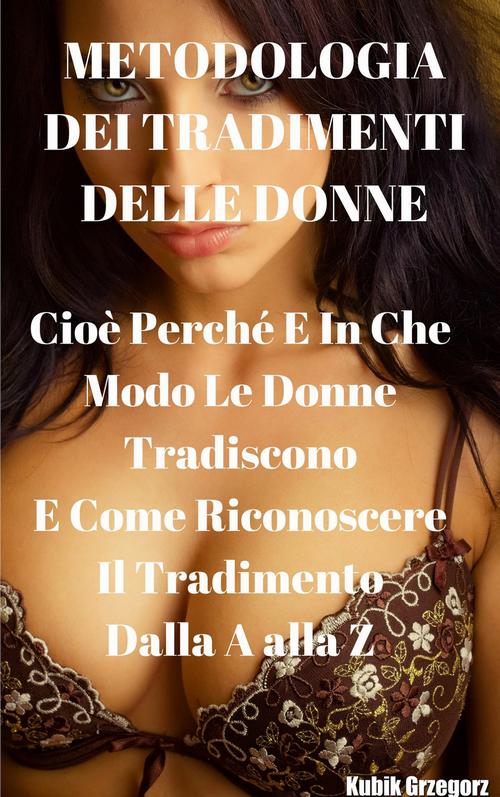 Tytuł: Metodologia dei tradimenti delle Donne
Autor: Grzegorz Kubik
Wydawnictwo: Wydawnictwo e-bookowo
Formaty: MOBI, PDF, EPUB