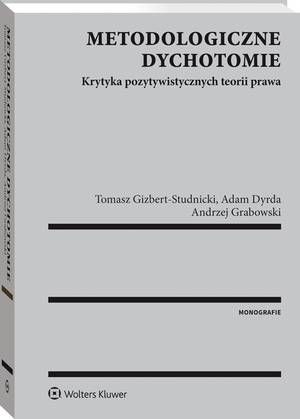 Metodologiczne dychotomie. Krytyka pozytywistycznych teorii prawa — okładka e-booka