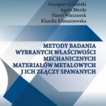 Metody badania wybranych właściwości mechanicznych materiałów metalowych i ich złączy spawanych — okładka e-booka