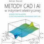 Metody CAD i AI w inżynierii elektrycznej — okładka e-booka