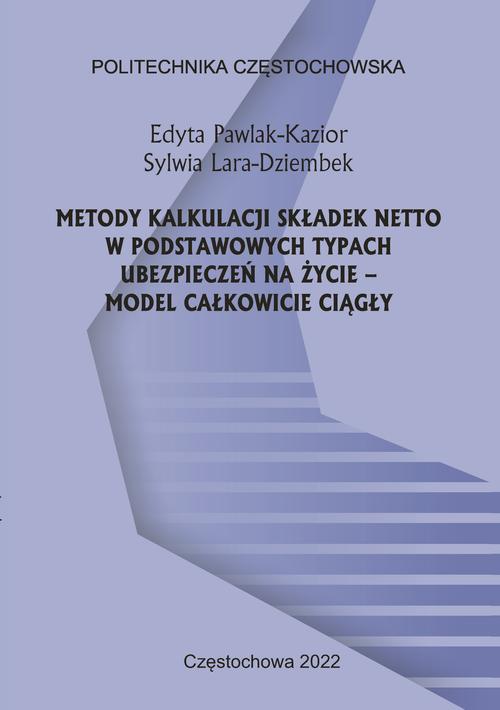 Tytuł: Metody kalkulacji składek netto w podstawowych typach ubezpieczeń na życie – model całkowicie ciągły
Autor: Edyta Pawlak-Kazior, Sylwia Lara-Dziembek
Wydawnictwo: Politechnika Częstochowska
Formaty: PDF