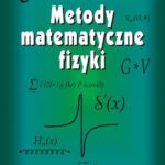 Tytuł: Metody matematyczne fizyki
Autor: Alfred Zagórski
Wydawnictwo: Oficyna Wydawnicza Politechniki Warszawskiej
Formaty: PDF