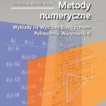 Tytuł: Metody numeryczne. Wykłady na Wydziale Elektrycznym Politechniki Warszawskiej
Autor: Tomasz Markiewicz, Robert Szmurło, Stanisław Wincenciak
Wydawnictwo: Oficyna Wydawnicza Politechniki Warszawskiej
Formaty: PDF