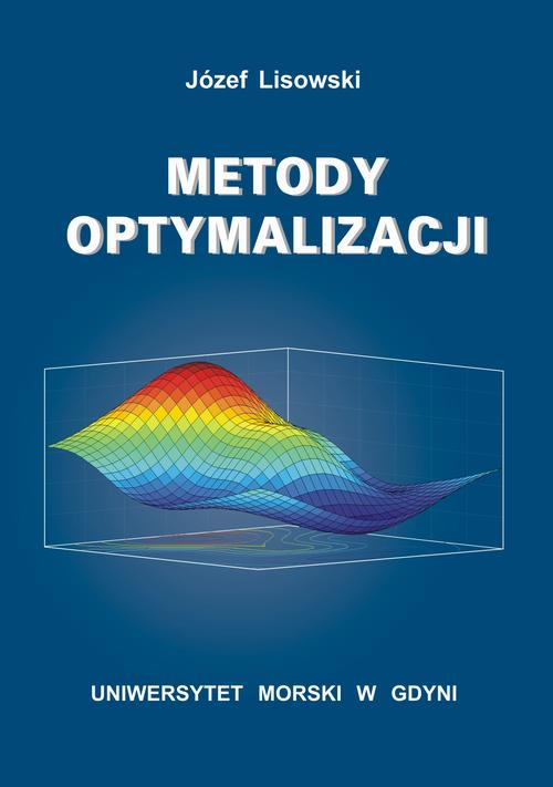 Tytuł: Metody optymalizacji
Autor: Józef Lisowski
Wydawnictwo: Uniwersytet Morski w Gdyni
Formaty: PDF
