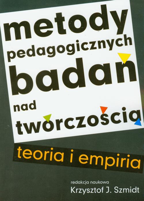 Tytuł: Metody pedagogicznych badań nad twórczością
Autor: Krzysztof J. Szmidt
Wydawnictwo: Akademia Humanistyczno-Ekonomiczna w Łodzi
Formaty: PDF