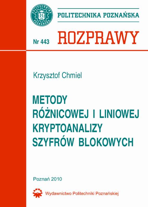 Tytuł: Metody różnicowej i liniowej kryptoanalizy szyfrów blokowych
Autor: Krzysztof Chmiel
Wydawnictwo: Wydawnictwo Politechniki Poznańskiej
Formaty: PDF