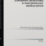 Metodyka pracy i odpowiedzialność zawodowa mediatora w postępowaniu mediacyjnym. — okładka e-booka