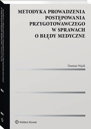 Metodyka prowadzenia postępowania przygotowawczego w sprawach o błędy medyczne — okładka