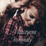 Tytuł: Mężczyzna doskonały
Autor: Jennifer Probst
Wydawnictwo: Akapit Press
Formaty: EPUB, MOBI
